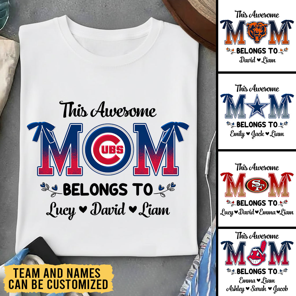 This Awesome Mom Belongs To - Customized Shirt For Mom