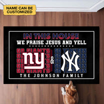 We Praise Jesus And Yell Doormat -  Customized Doormat - Anti Slip Indoor Doormat NYYK NYG
