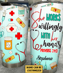 Personalized Nurse She Works Willingly With Her Hands Tumbler