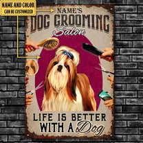 Personalized Dog Grooming Salon Life Is Better With A Dog Metal Sign