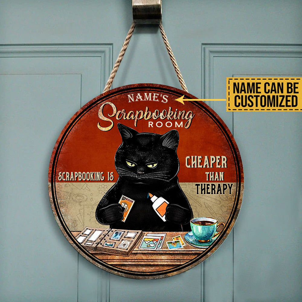 Personalized Scrapbooking Is Cheaper Than Therapy Black Cat Wood Round Sign