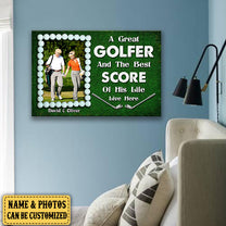 Personalized A Great Golfer And The Best Score Of His Life Live Here Canvas