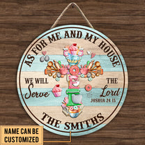 Personalized As For Me And My House We Will Serve The Lord Baking Wood Round Sign