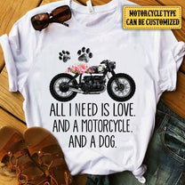 Personalized All I Need Is Love And Dog And Motorcycle Shirt
