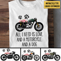 Personalized All I Need Is Love And Dog And Motorcycle Shirt