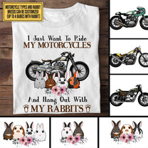 Personalized I Just Want To Ride My Motorcycles And Hang Out With My Rabbits Shirt