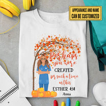 Personalized Perhaps You Were Created For Such A Time As This Esther 4:14 Nurse Shirt